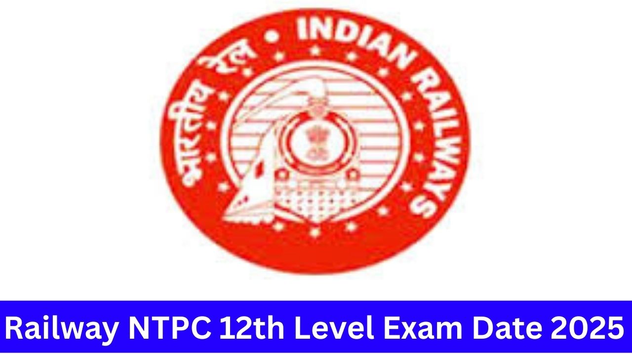 Railway NTPC 12th Level Exam Date 2025