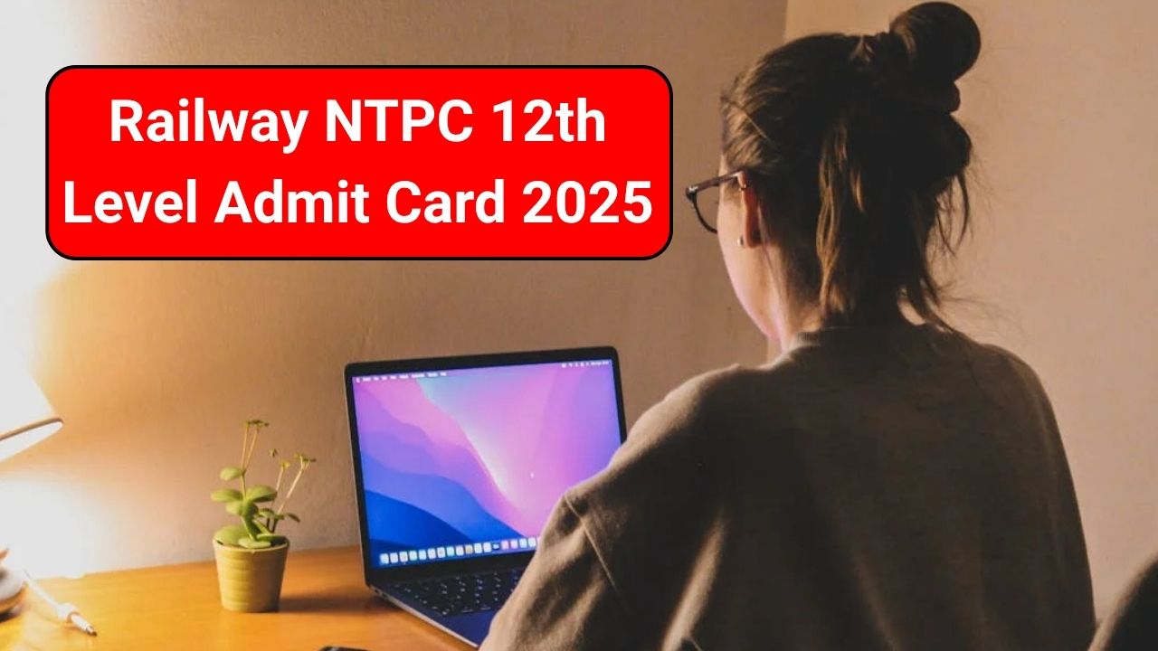 Railway NTPC 12th Level Admit Card 2025