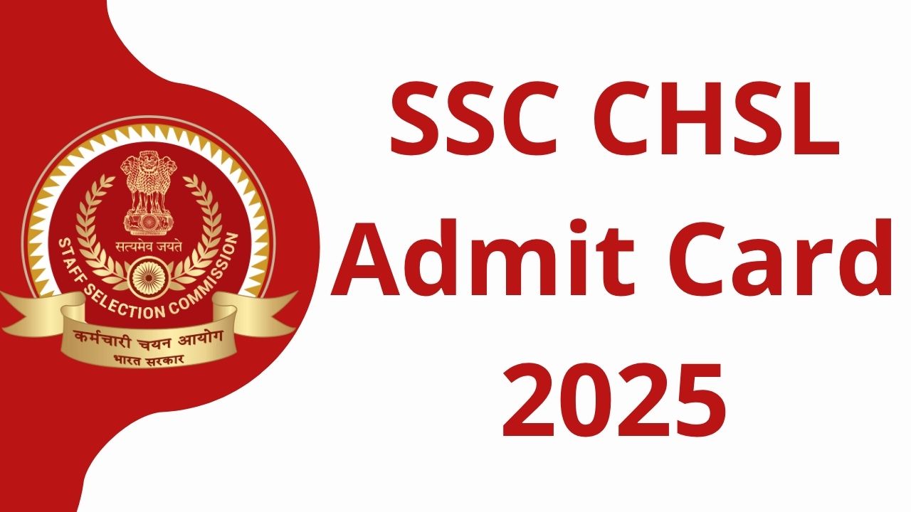 SSC CHSL Admit Card 2025